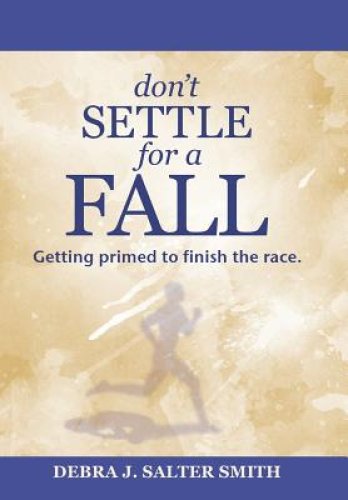 Don'T Settle for a Fall: Getting Primed to Finish the Race.