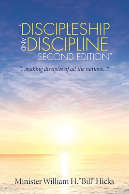 "Discipleship and Discipline Second Edition": "...Making Disciples of All the Nations..."