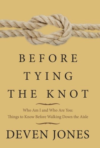 Before Tying the Knot: Who Am I and Who Are You: Things to Know Before Walking Down the Aisle