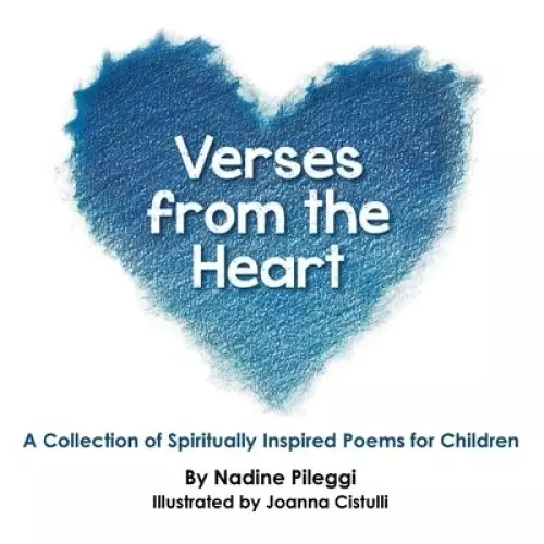 Verses from the Heart: A Collection of Spiritually Inspired Poems for Children