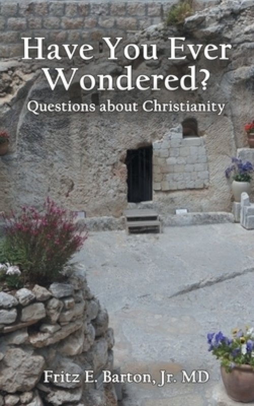 Have You Ever Wondered?: Questions about Christianity