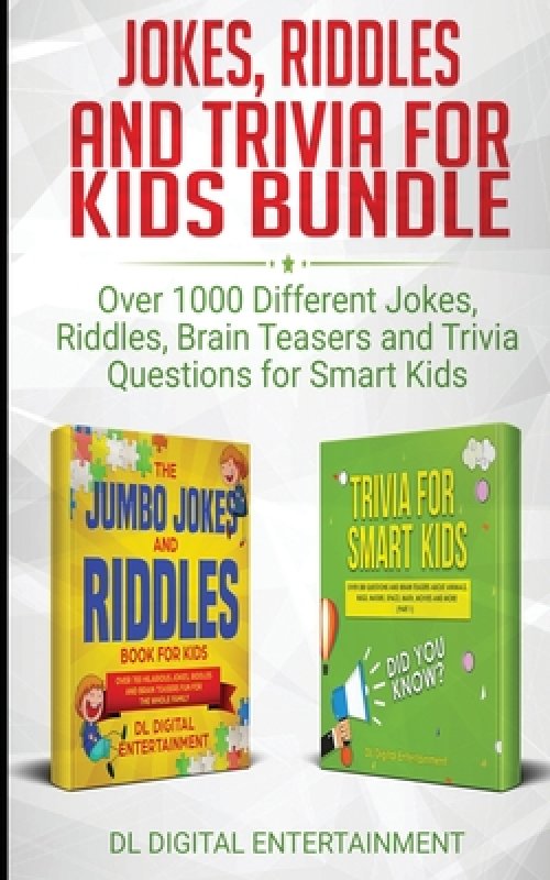 Jokes Riddles And Trivia For Kids Bundle Over 1000 Different Jokes Riddles Brain Teasers And Trivia Questions For Smart Kids