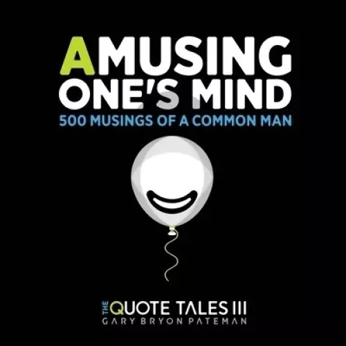 Amusing one's mind: Musings of a common man (Edition Bones)