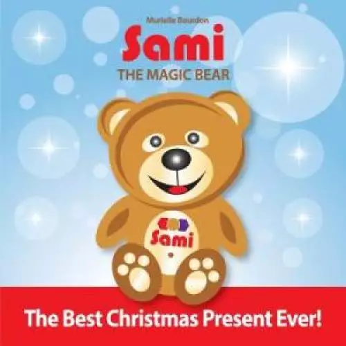 Sami The Magic Bear: The Best Christmas Present Ever!  (Full-Color Edition)