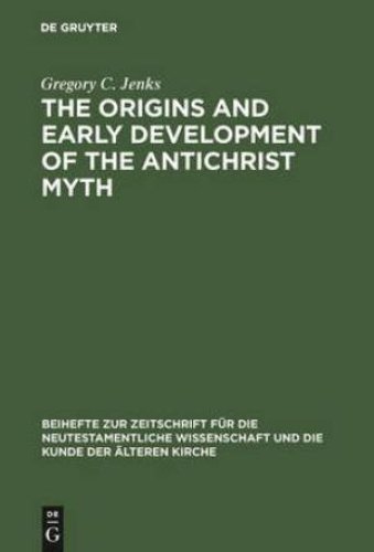 Origins and Early Developments of the Antichrist Myth
