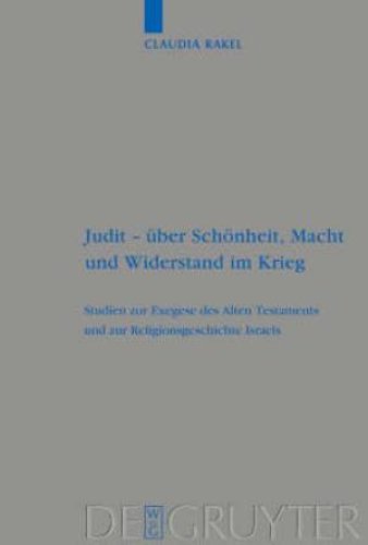 Judit - Uber Schonheit, Macht und Widerstand im Krieg