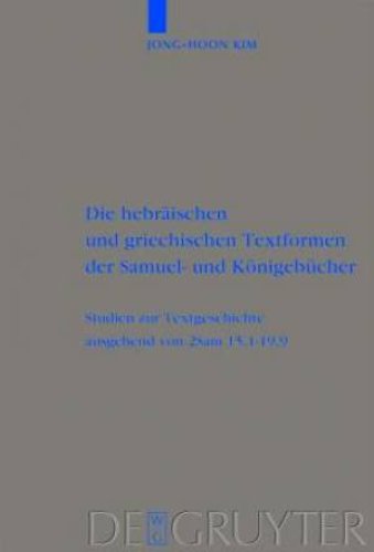 Die Hebraischen Und Griechischen Textformen Der Samuel- Und Konigebucher