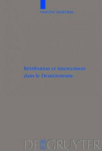Retribution Et Intercession Dans Le Deuteronome