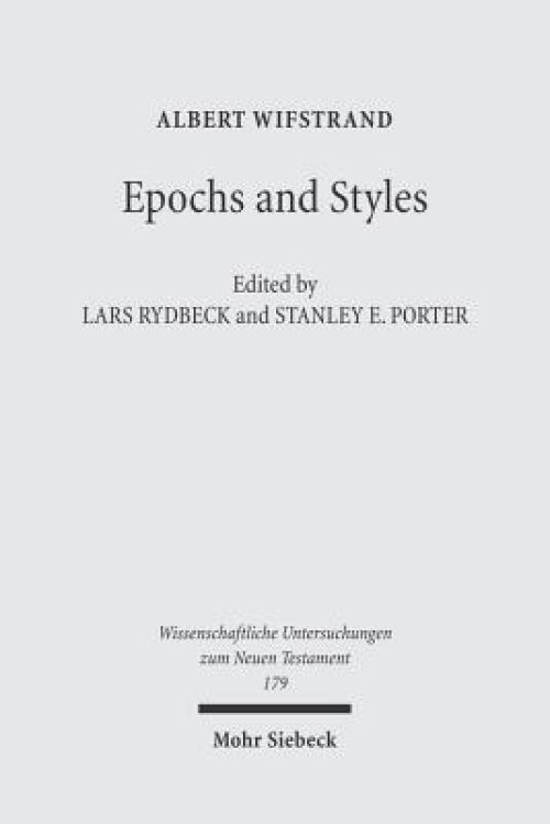 Epochs and Styles: Selected Writings on the New Testament, Greek Language and Greek Culture in the Post-Classical Era