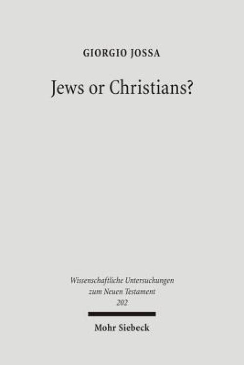 Jews or Christians?: The Followers of Jesus in Search of Their Own Identity
