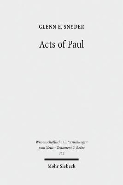 Acts of Paul: The Formation of a Pauline Corpus