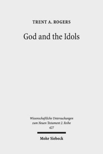 God and the Idols: Representations of God in 1 Corinthians 8-10