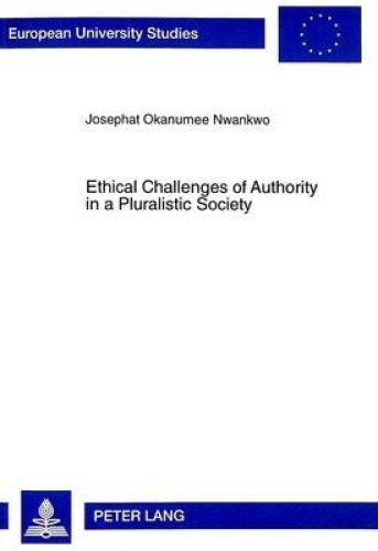 Ethical Challenges of Authority in a Pluralistic Society: The Nigerian Example