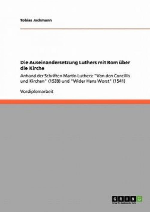 Die Auseinandersetzung Luthers mit Rom
