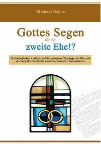 Gottes Segen Fur Die Zweite Ehe!?