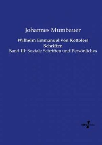 Wilhelm Emmanuel von Kettelers Schriften