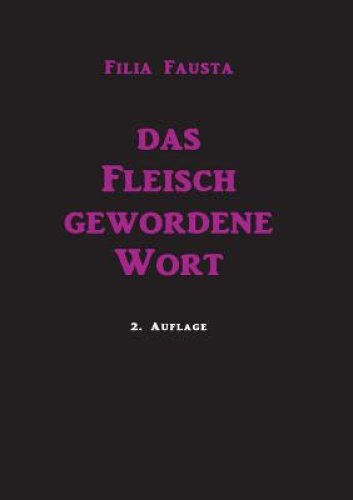 Das Fleisch gewordene Wort