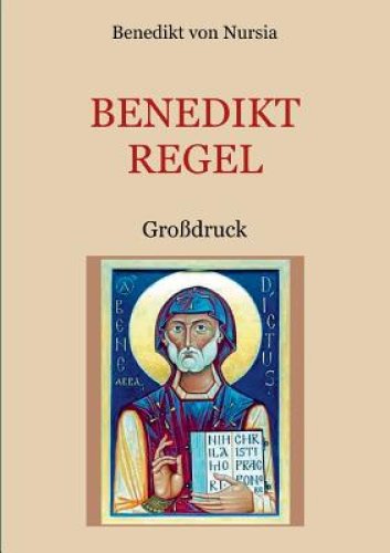 Die Benediktregel. Regel des heiligen Vaters Benedikt im Gro