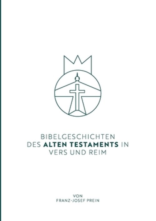 Bibelgeschichten Des Alten Testaments In Vers Und Reim