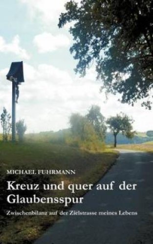 Kreuz Und Quer Auf Der Glaubensspur