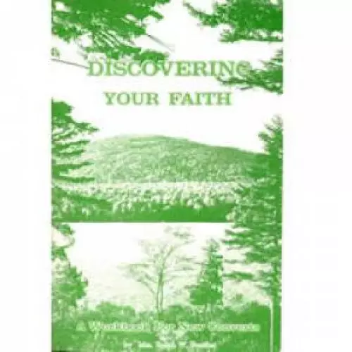 Discovering Your Faith: A Workbook For New Converts