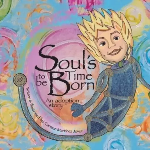 Soul's Time to be Born, an adoption story: for girls