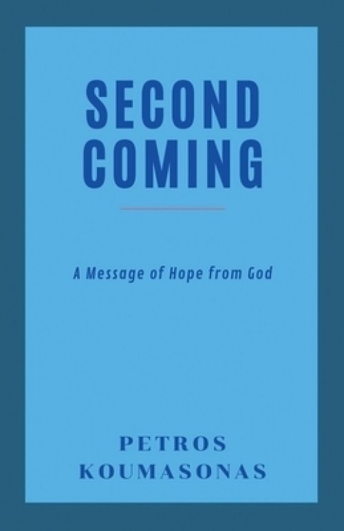 Second Coming: A Message of Hope from God
