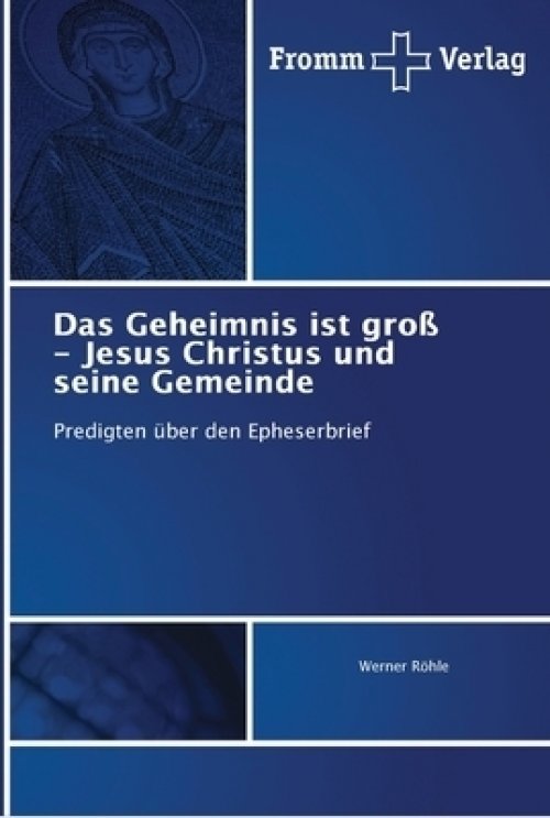 Geheimnis Ist Gross - Jesus Christus Und Seine Gemeinde