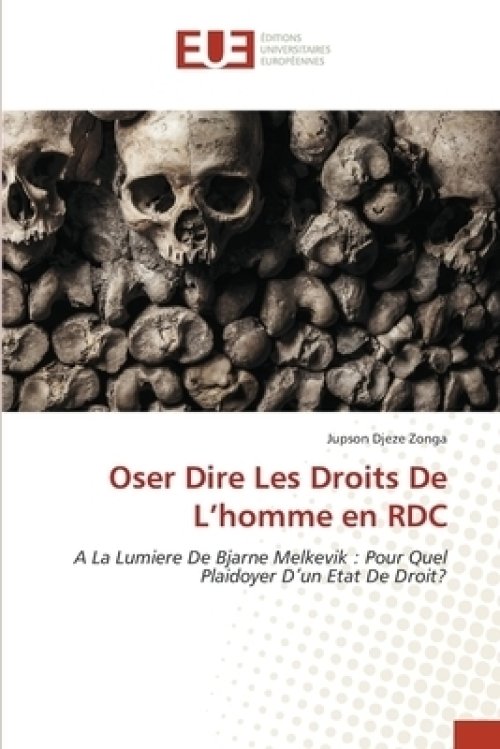 Oser Dire Les Droits De L'homme En Rdc