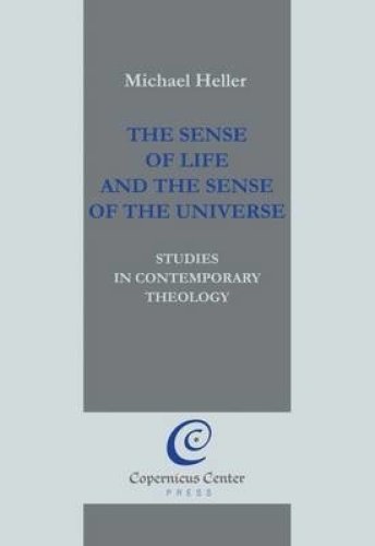 The Sense of Life and the Sense of the Universe : Studies in Contemporary Theology