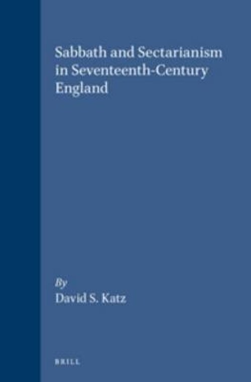 Sabbath and Sectarianism in Seventeenth-Century England:
