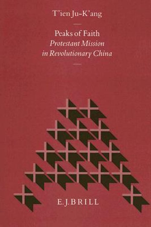 Peaks of Faith: Protestant Mission in Revolutionary China