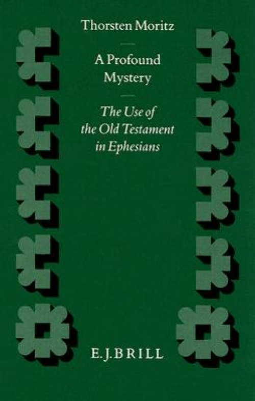 A Profound Mystery: The Use of the Old Testament in Ephesians
