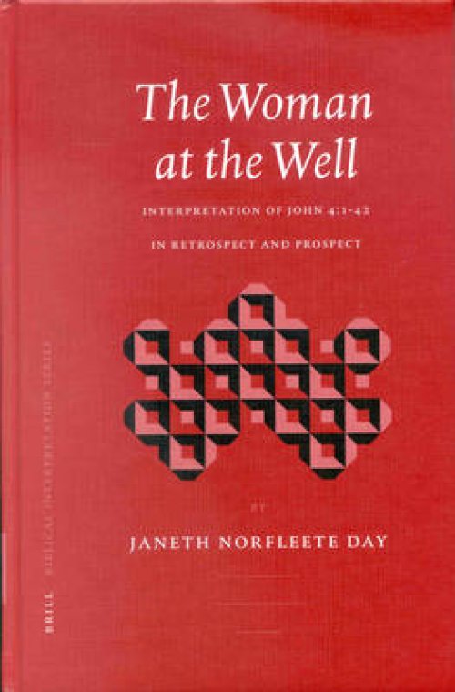The Woman at the Well: Interpretation of John 4:1-42 in Retrospect and Prospect