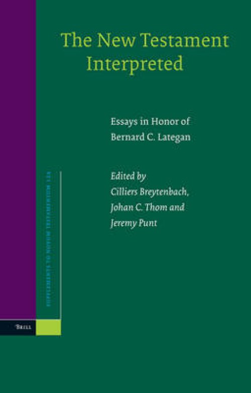 The New Testament Interpreted: Essays in Honour of Bernard C. Lategan