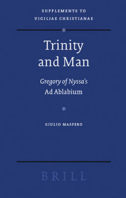 Trinity and Man: Gregory of Nyssa's AD Ablabium