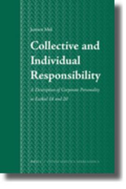 Collective and Individual Responsibility: A Description of Corporate Personality in Ezekiel 18 and 20