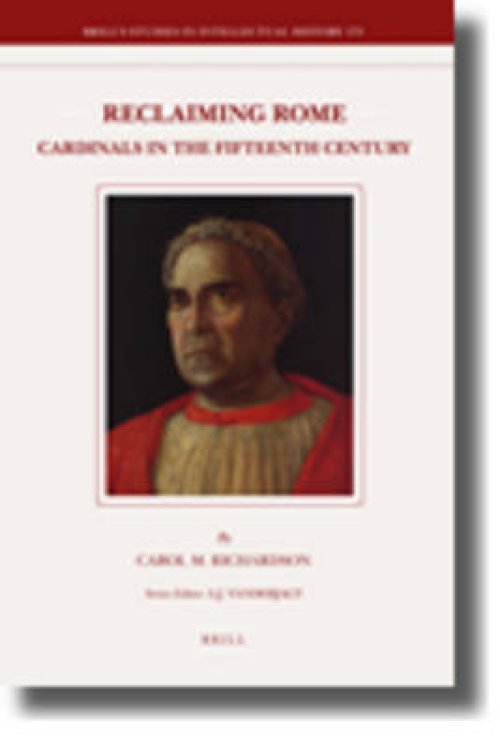 Reclaiming Rome: Cardinals in the Fifteenth Century