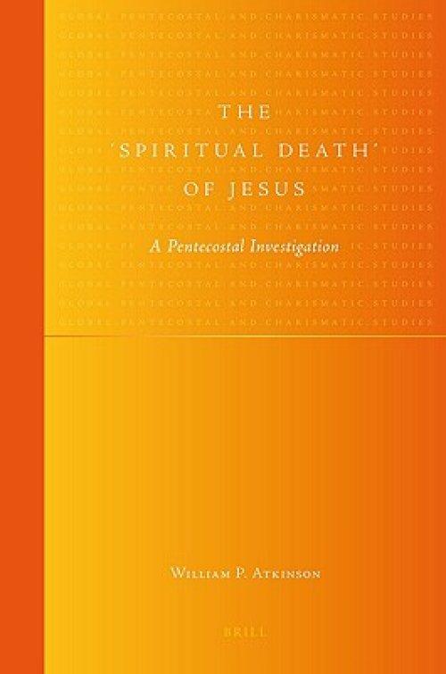 The 'Spiritual Death' of Jesus: A Pentecostal Investigation
