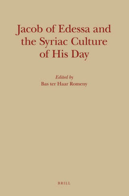 Jacob of Edessa and the Syriac Culture of His Day