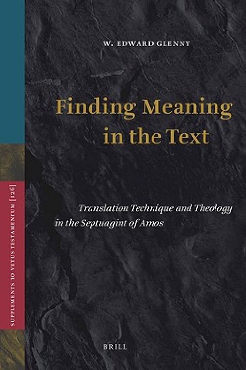 Finding Meaning in the Text: Translation Technique and Theology in the Septuagint of Amos