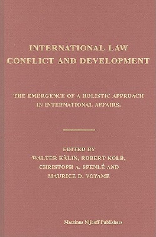 International Law, Conflict and Development: The Emergence of a Holistic Approach in International Affairs