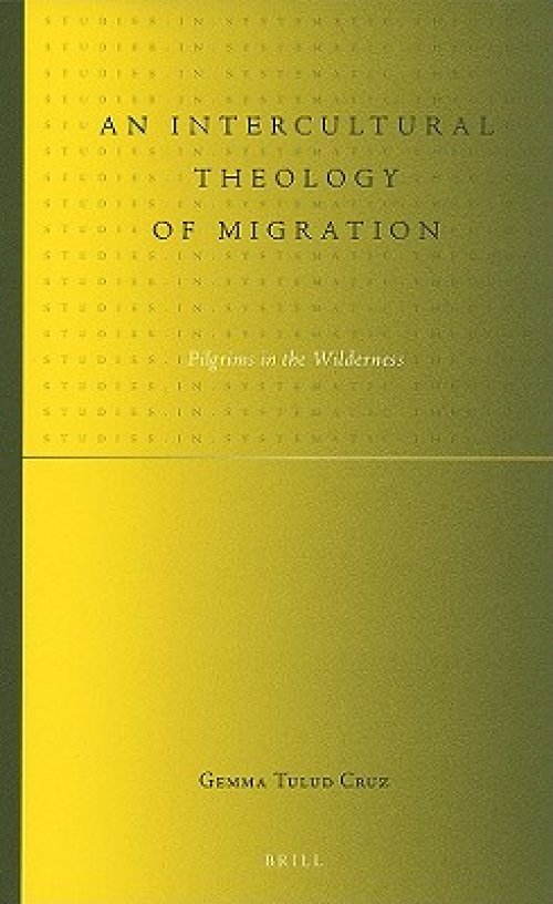 An Intercultural Theology of Migration: Pilgrims in the Wilderness