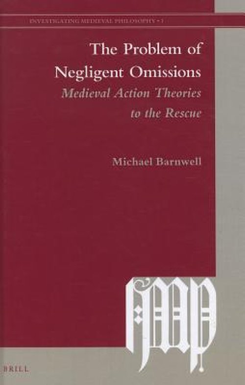 The Problem of Negligent Omissions: Medieval Action Theories to the Rescue