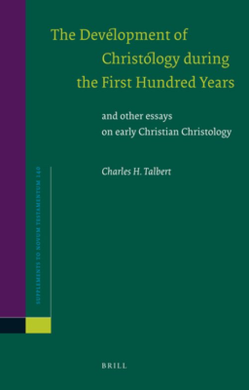 The Development of Christology During the First Hundred Years: And Other Essays on Early Christian Christology