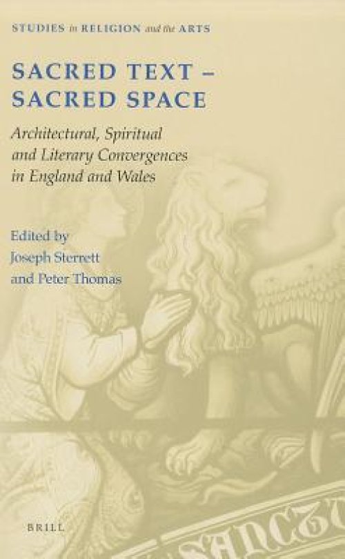 Sacred Text -- Sacred Space: Architectural, Spiritual and Literary Convergences in England and Wales