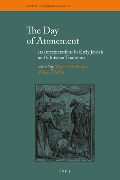 The Day of Atonement: Its Interpretations in Early Jewish and Christian Traditions