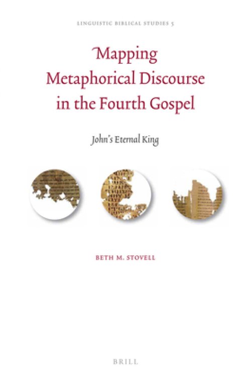 Mapping Metaphorical Discourse in the Fourth Gospel: John's Eternal King