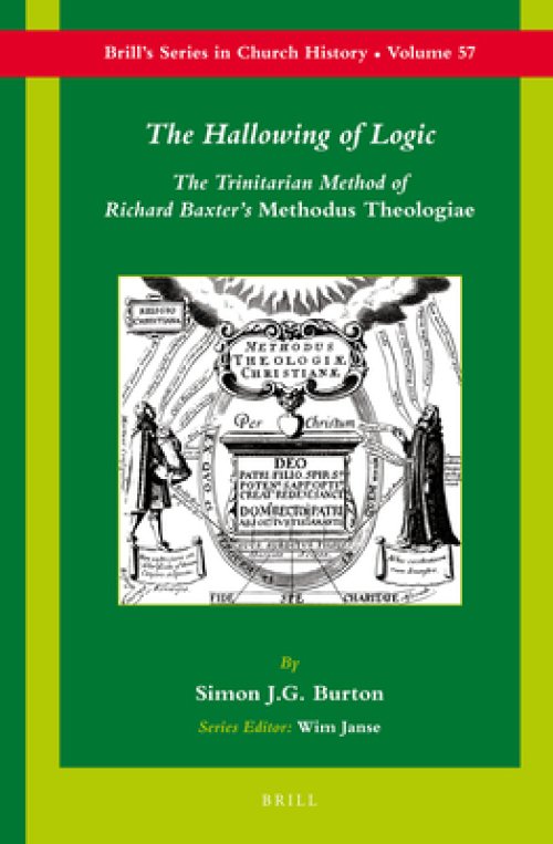 The Hallowing of Logic: The Trinitarian Method of Richard Baxter's Methodus Theologiae