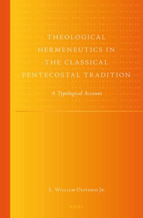 Theological Hermeneutics in the Classical Pentecostal Tradition: A Typological Account